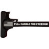 AR-15 Laser Engraved Charging Handle – PULL HANDLE for FREEDOM