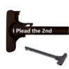 AR-15 LASER ENGRAVED CHARGING HANDLE – I PLEAD the 2nd