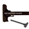 AR-15 Laser Engraved Charging Handle – BAD MOTHER FUCKER